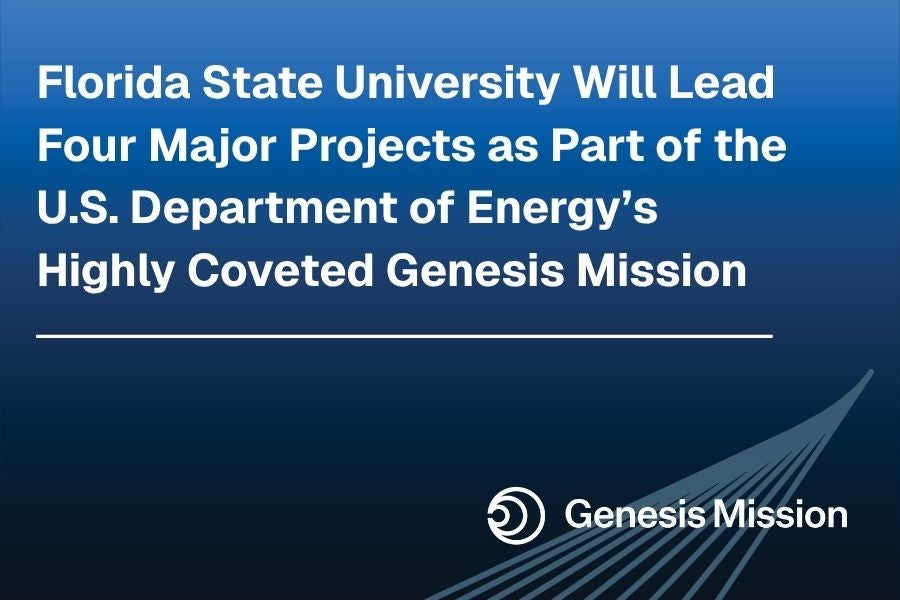 Florida State University Will Lead Four Major Projects as Part of the U.S. Department of Energy's Highly Coveted Genesis Mission — Genesis Mission